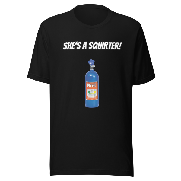 She’s a Squirter! T-Shirt (NOS)