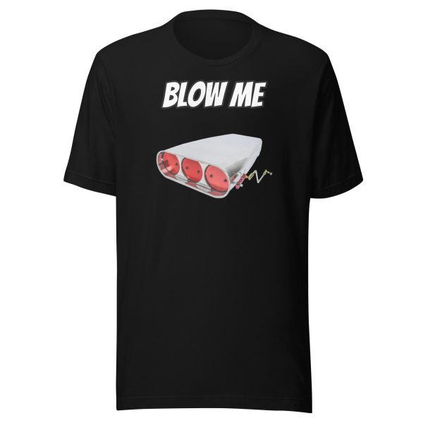 Blow Me! T-Shirt